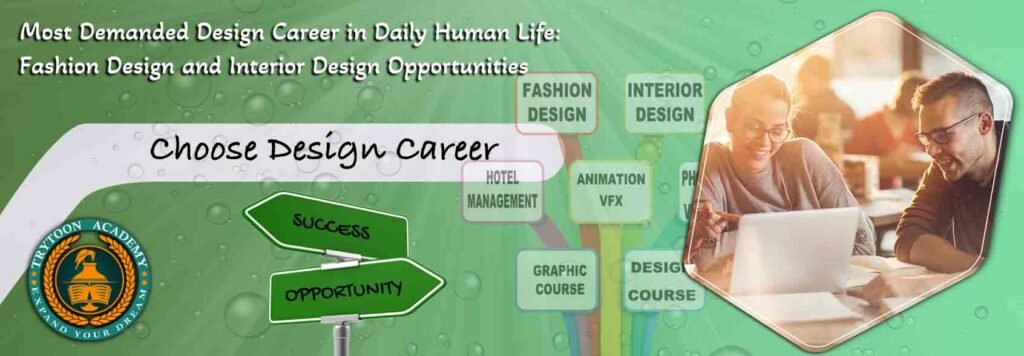 Most Demanded Design Career in India | Fashion Design, Interior Design & Animation Course at Trytoon Academy Bhubaneswar